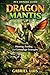 DRAGON MANTIS: Hunting, Fee...