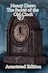 Nancy Drew: The Secret of the Old Clock (Annotated) Nancy Drew: The Secret of the Old Clock (Annotated)