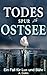 Todesspur Ostsee: Küstenkrimi (Ein Fall für Lux und Bähr 14) (Die Ostseekommissare Lux und Bähr)