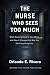 THE NURSE WHO SEES TOO MUCH...
