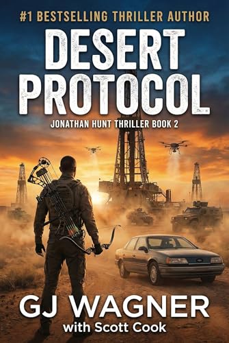 Desert Protocol: A Jonathan Hunt Thriller Book 2 (Jonathan Hunt Thriller Series)