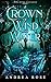 A Crown of Wind and Water: A Spicy Fae Romantasy (Reign of the Witch Queen Book 2)