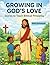 Growing in God's Love: Stor...