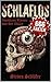 SCHLAFLOS: Unnützes Wissen aus der Hölle – 666 skurrile Fakten über True Crime, Psychopathen, medizinische Horror-Storys & die dunkelsten Abgründe der ... Wissen & skurrile Fakten 1) (German Edition)