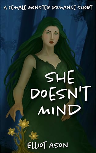 She Doesn't Mind - A Female Monster Romance Short (Kindle Edition)