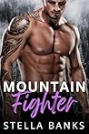 Mountain Fighter: An Obsessed Mountain Man Instalove (Made for the Mountain Man Book 6)