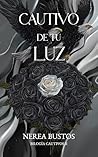 Cautivo de tu luz...