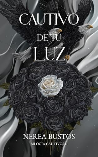 Cautivo de tu luz: Bilogía cautivos 2 (Spanish Edition)