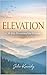 Elevation: A 30-Day Devotio...