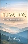 Elevation: A 30-Day Devotional for Women