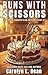 RUNS WITH SCISSORS by Carolyn L. Dean