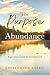 The Purpose of Abundance: A...