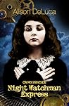 The Night Watchman Express by Alison DeLuca