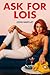 Ask For Lois by John Barclay Ask For Lois by John Barclay