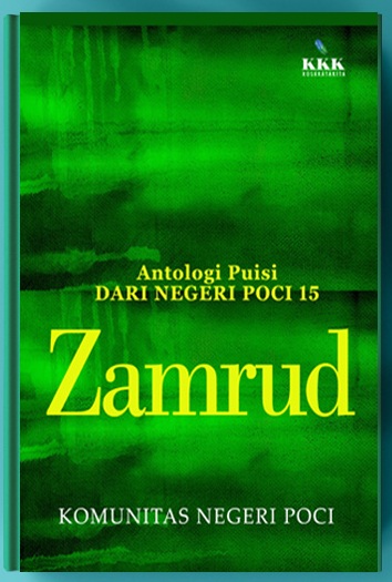 Zamrud: Antologi Puisi Dari Negeri Poci 15
