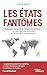 Les États fantômes: Palestine, Transnistrie, Taïwan, Liberland... Ces territoires non reconnus qui bousculent l'ordre mondial