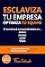 ESCLAVIZA TU EMPRESA, OPTIM...