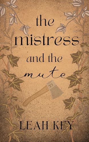 The Mistress and the Mute: A Reverse Age Gap Gothic Romance (Reverse Age Gap Romance Book 7)