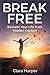 Break Free: Reclaim Your Li...