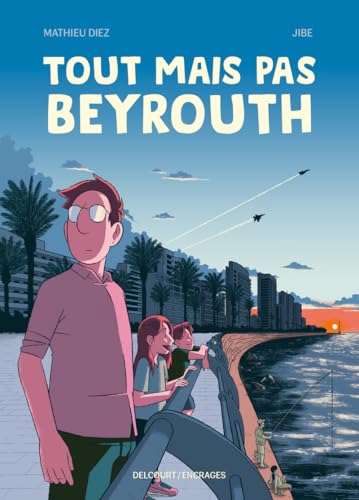 Tout mais pas Beyrouth (Hardcover)