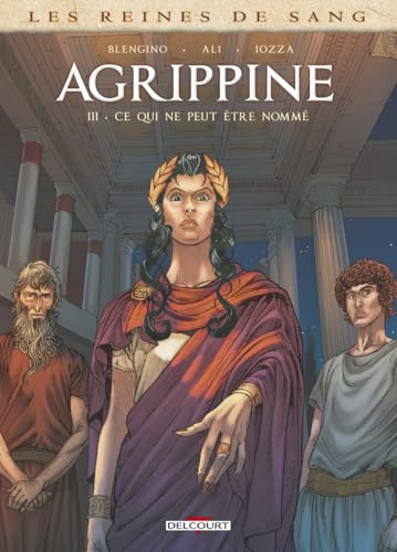 Les Reines de sang - Agrippine T03 - Ce qui ne peut être nommé (Hardcover)