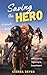 Saving the Hero: A Variants Novel (Variants Novels Book 1)