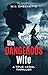 The Dangerous Wife : A True Legal Thriller