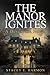 The Manor Ignites by Stacey E. Harmon