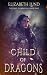 A Child of Dragons: The Las...