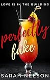 Perfectly Fake by Sarah Neeson