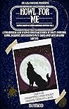 Howl For Me: A Ps...