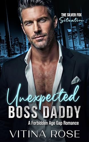 Unexpected Boss Daddy: A Forbidden Age Gap Workplace Romance (Kindle Edition)