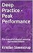 Deep Practice - Peak Performance: The Science of Musical Learning - 2nd Revised Edition