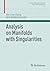 Analysis on Manifolds with Singularities by Der-Chen Chang