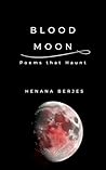 Blood Moon: Poems...