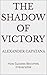 The Shadow of Victory: How ...