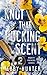 Knot That Pucking Scent: Pa...