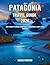 Patagonia Travel Guide 2026...