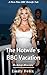 The Hotwife’s BBC Vacation by Emily Felix