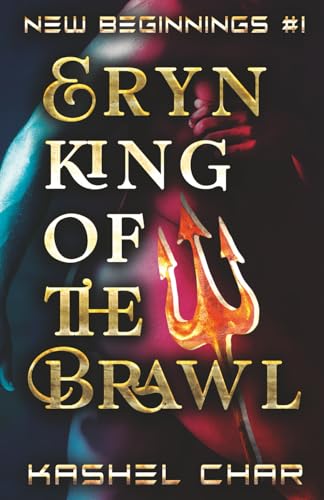Eryn, King of the Brawl: M/M Sci-Fi Fantasy Universe Book One (New Beginnings M/M Sci-Fi Fantasy Universe)