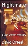 Nightmare: a Jack Colton mystery (The Jack Colton Mysteries Book 1) Nightmare: a Jack Colton mystery (The Jack Colton Mysteries Book 1)