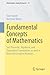 Fundamental Concepts of Mat...
