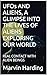 UFOs and Aliens, A Glimpse Into The Lives Of Aliens Exploring... by marvin harding