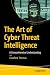 The Art of Cyber Threat Intelligence by Crawford Thomas