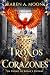 Tronos y Corazones: Un Trono de Llamas y Cenizas - libro 4 (Spanish Edition)