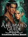 A Human's Guide To Surviving Magical Mishaps