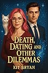Death, Dating and Other Dilemmas