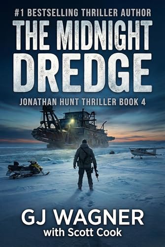 The Midnight Dredge: A Jonathan Hunt Thriller Book 4 (Jonathan Hunt Thriller Series)