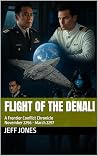 Flight of the Denali: A Frontier Conflict Chronicle November 2296 - April 2297 (The Frontier Conflict Saga Book 1)