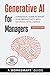 Generative AI for Managers ...